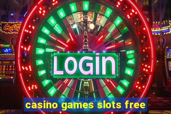 casino games slots free