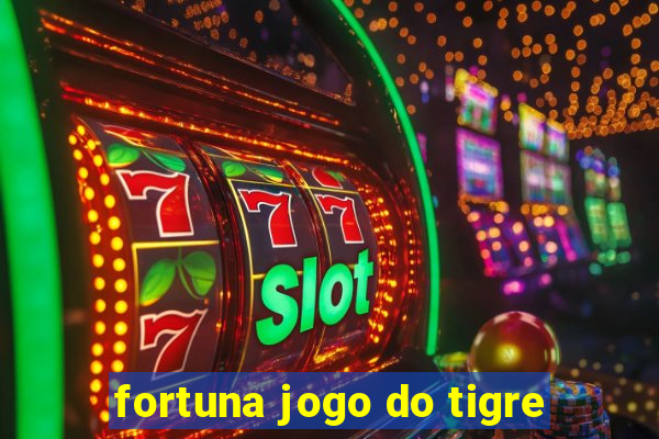 fortuna jogo do tigre