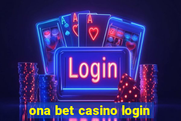 ona bet casino login