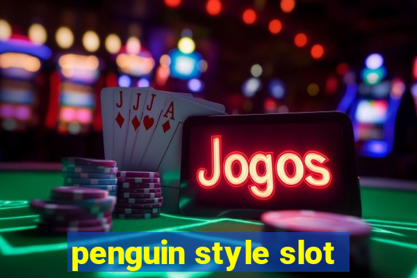 penguin style slot