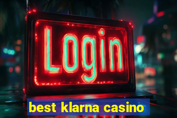 best klarna casino