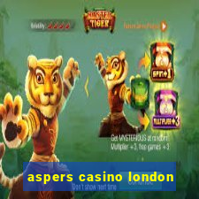 aspers casino london