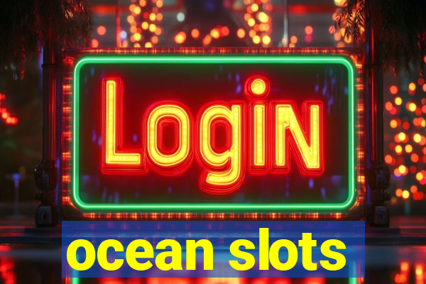 ocean slots