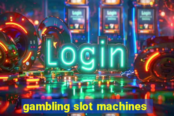 gambling slot machines