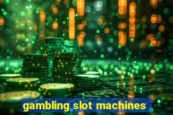 gambling slot machines