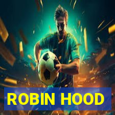 ROBIN HOOD