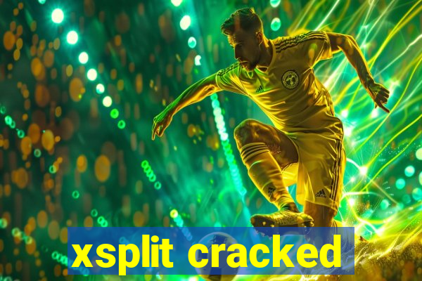 xsplit cracked