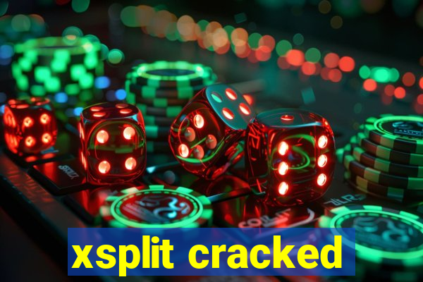 xsplit cracked