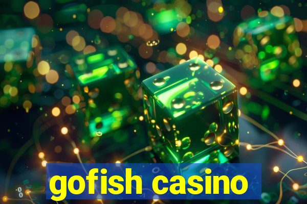 gofish casino