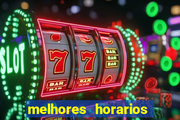 melhores horarios fortune tiger