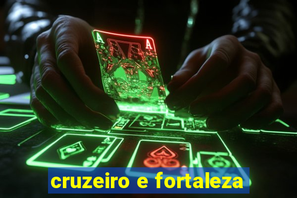 cruzeiro e fortaleza