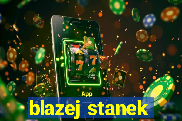 blazej stanek