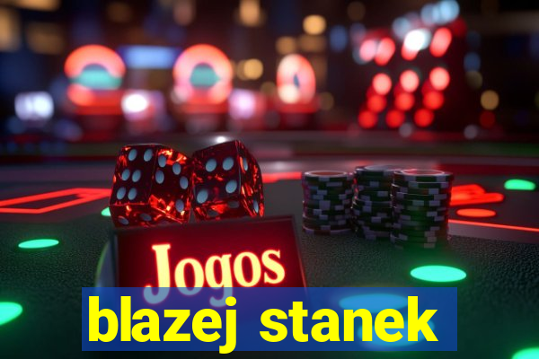 blazej stanek