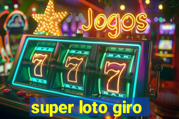 super loto giro