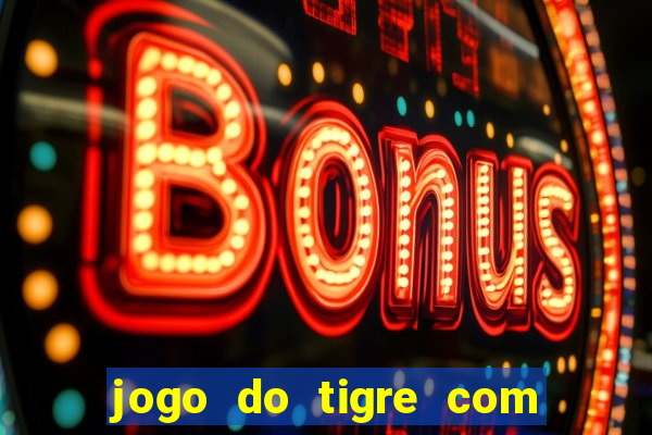 jogo do tigre com rodadas grátis