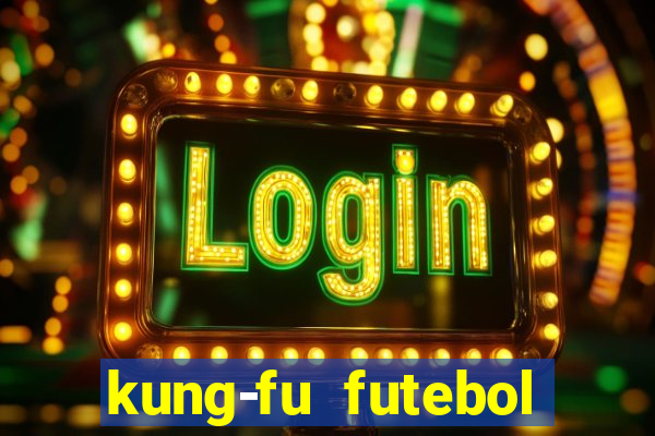 kung-fu futebol clube download