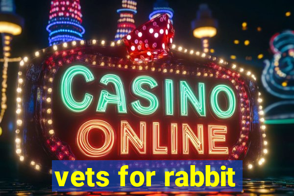 vets for rabbit