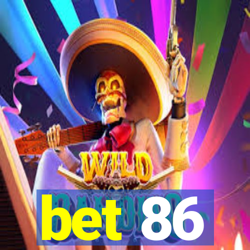 bet 86