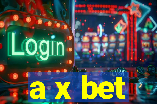 a x bet