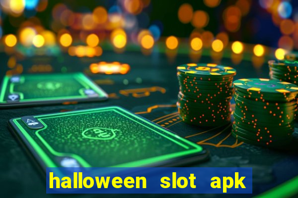 halloween slot apk dinheiro infinito