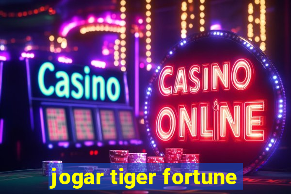 jogar tiger fortune