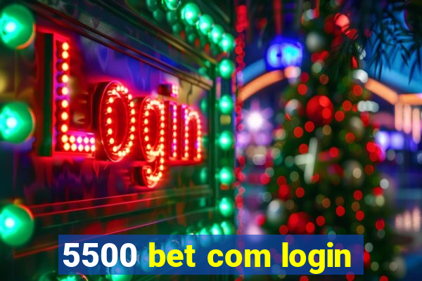 5500 bet com login