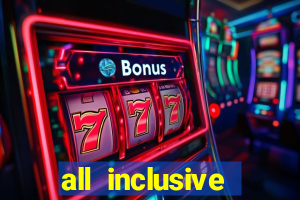 all inclusive resorts casino