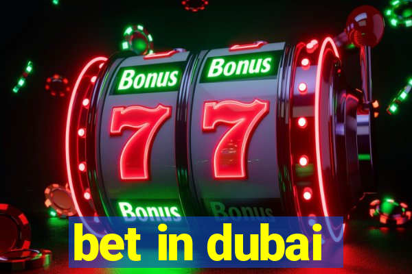 bet in dubai