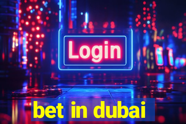 bet in dubai