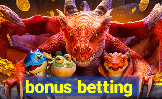 bonus betting