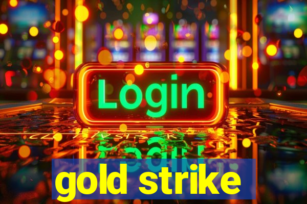 gold strike