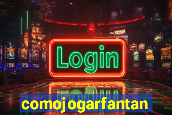 comojogarfantan