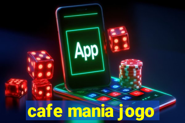 cafe mania jogo