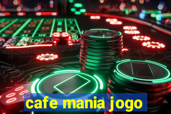 cafe mania jogo