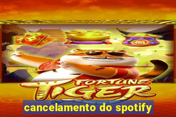 cancelamento do spotify