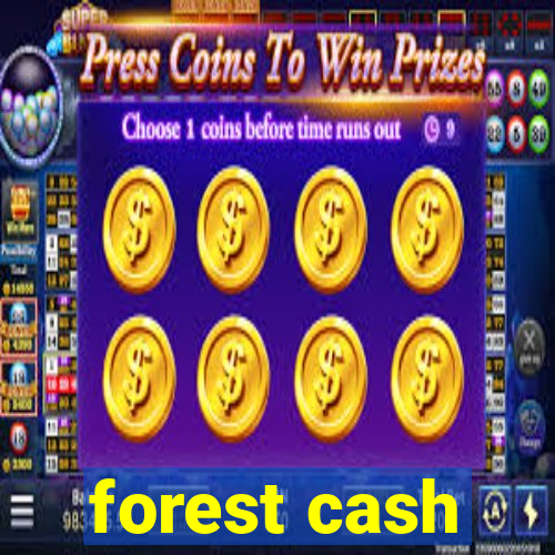 forest cash