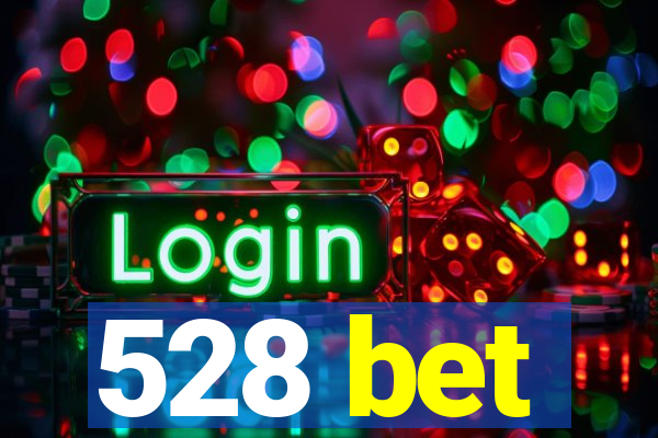 528 bet