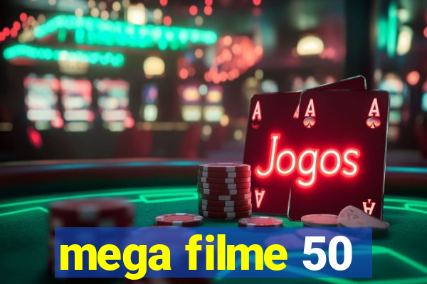 mega filme 50