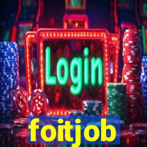 foitjob