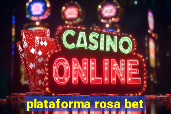 plataforma rosa bet