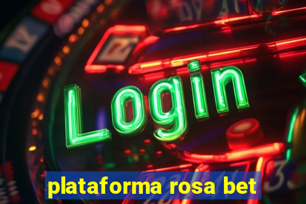 plataforma rosa bet