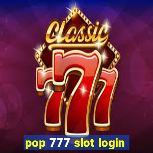 pop 777 slot login