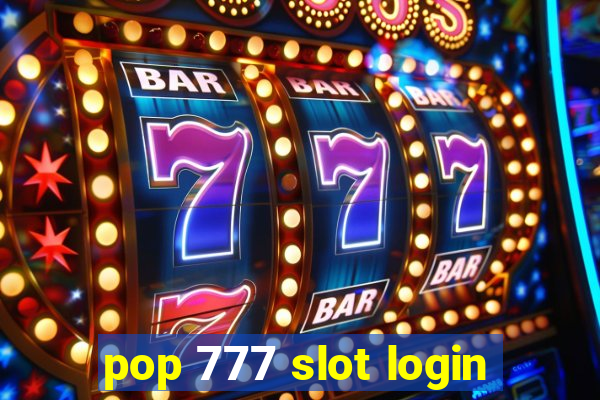 pop 777 slot login