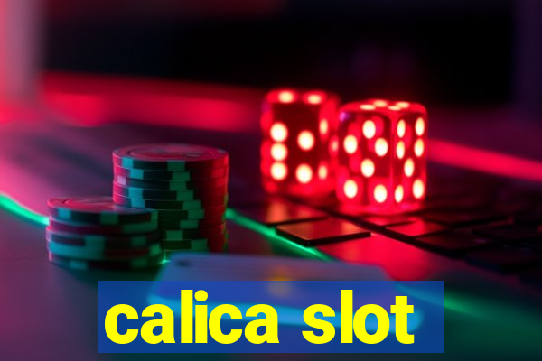 calica slot