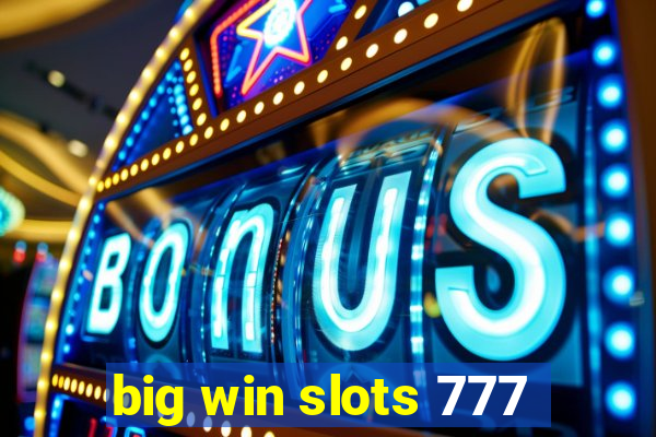 big win slots 777