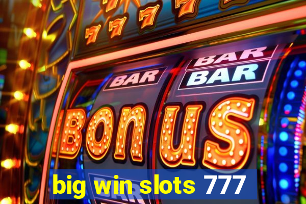 big win slots 777