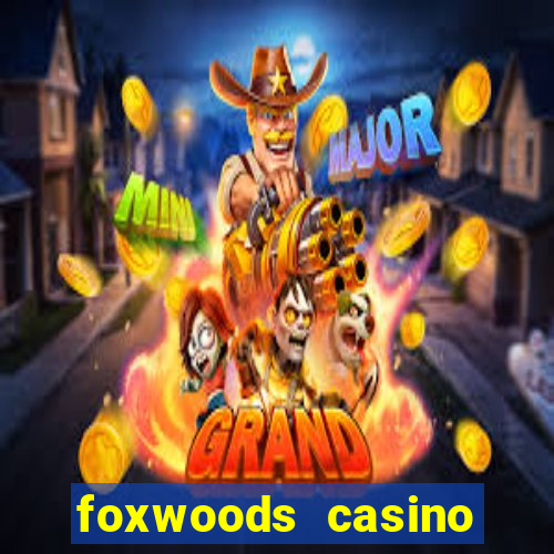 foxwoods casino mashantucket ct