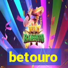 betouro