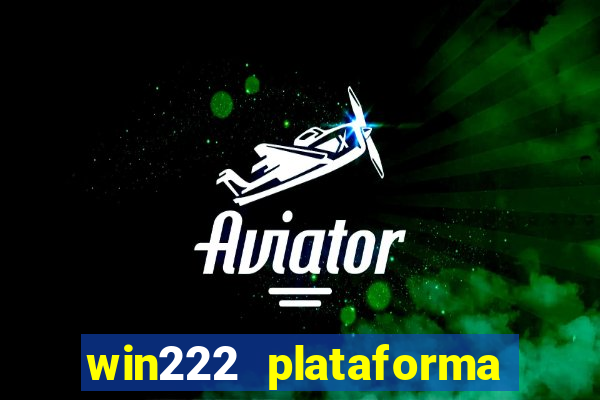 win222 plataforma de jogos