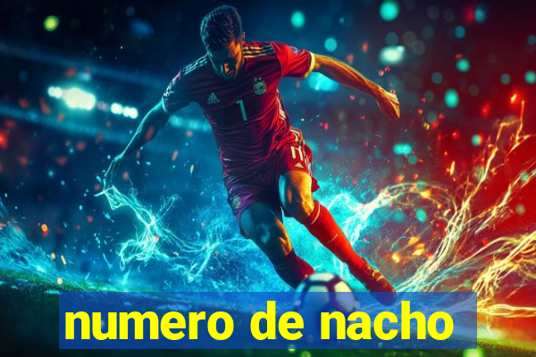 numero de nacho